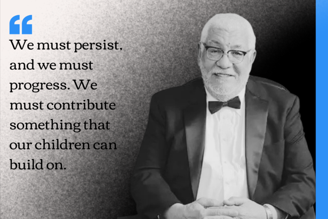 "We must persist and we must progress. We must contribute something that our children can build on." ~Charles O. Prejean
